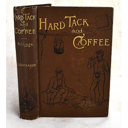 Hardtack and Coffee or The Unwritten Story of Army Life.